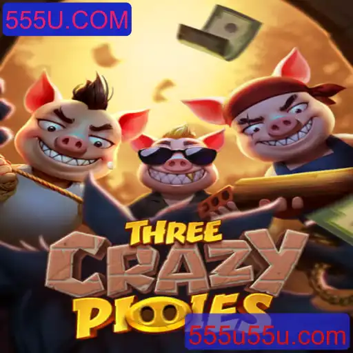Descubra o Mundo Divertido de ThreeCrazyPiggies no 555U.COM