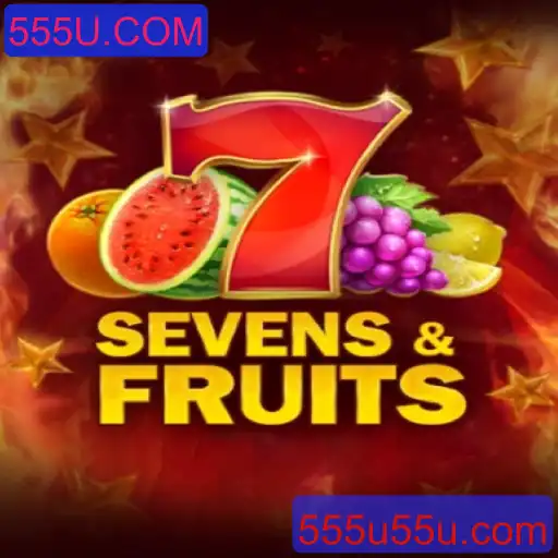 Descubra o Fascinante Mundo de SevensFruits com 555U.COM